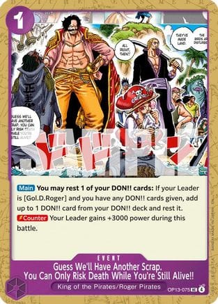 Guess We'll Have Another Scrap. You Can Only Risk Death While You're Still Alive!! (OP13-075) - Carrying On His Will