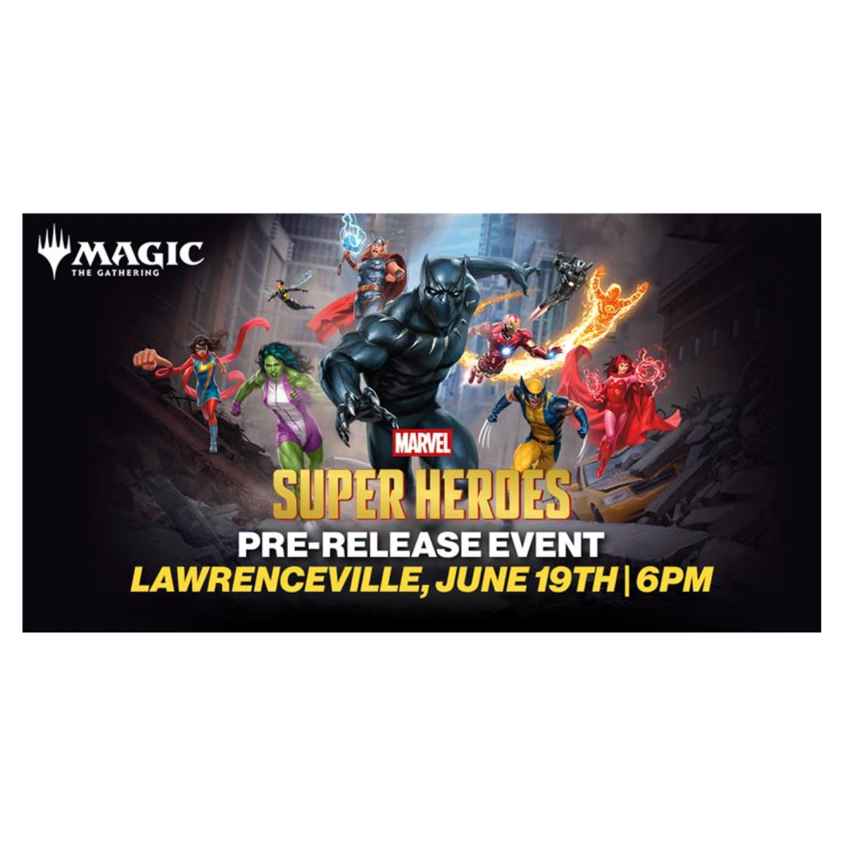 06/19 6:00 PM -Lawrenceville- Magic the Gathering: Marvel Super Heroes Pre-Release Entry Fee
