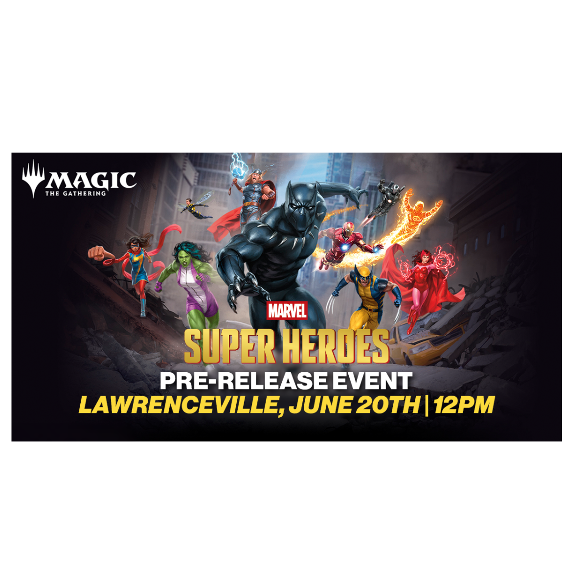 06/20 12:00PM -Lawrenceville- Magic the Gathering: Marvel Super Heroes Pre-Release Entry Fee (Copy)